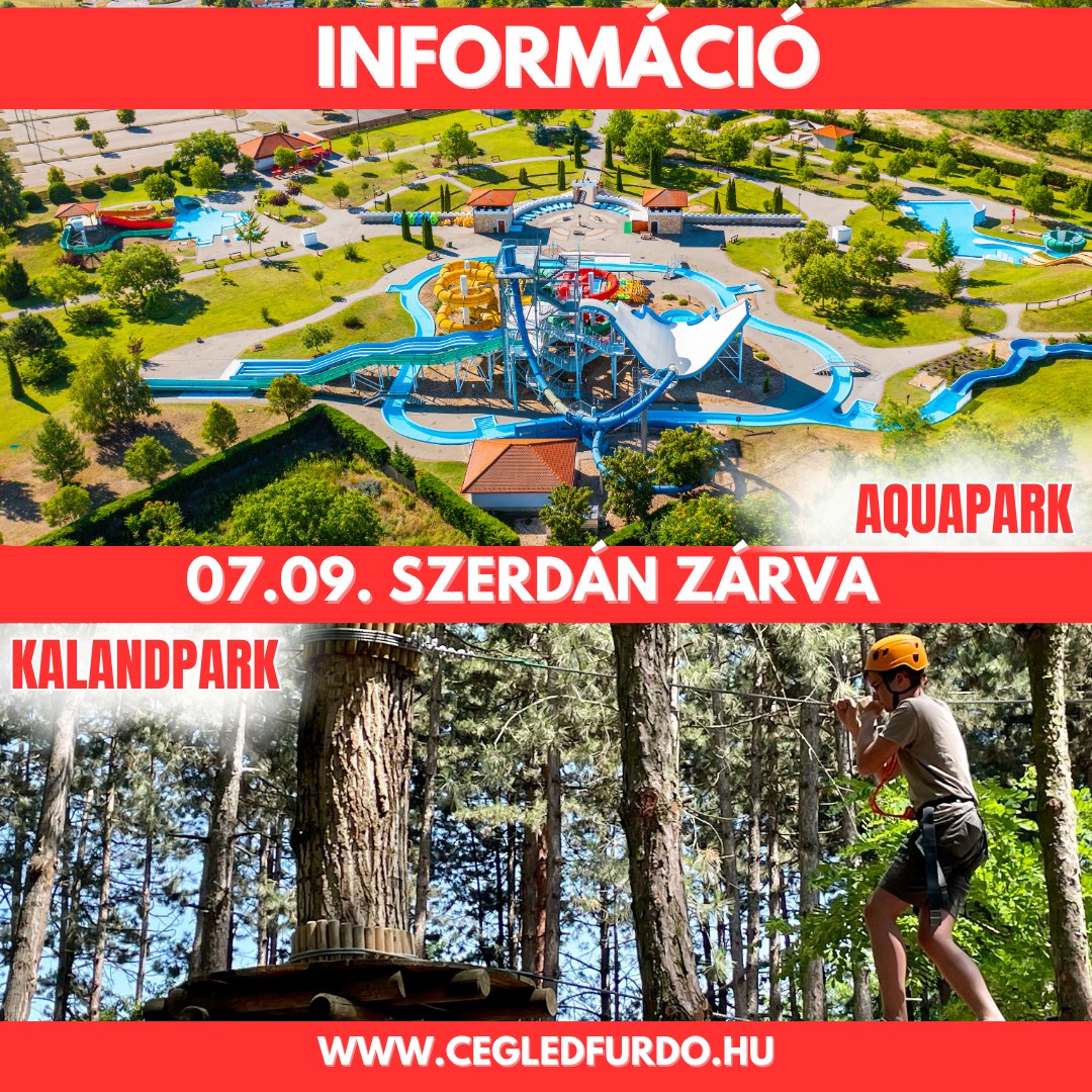 2025.07.09-ÉN AZ AQUAPARK ÉS A KALANDPARK ZÁRVA TART!